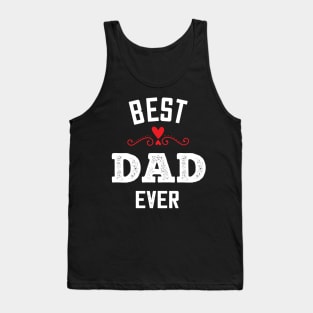 Best Dad ever - Cute Fathers Day gift Tank Top